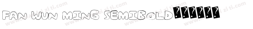 Fan Wun Ming SemiBold字体转换